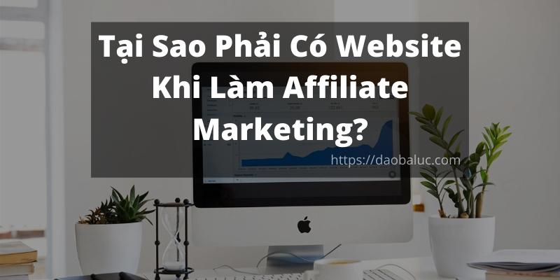 tai-sao-nen-tao-website-khi-lam-affiliate-marketing